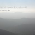 Mantsevich Dzenis, Myszkowski: A Little Autumn Poem