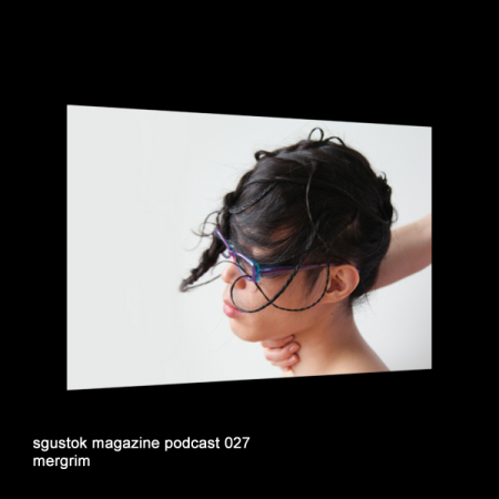 Mergrim: Sgustok Magazine Podcast 027