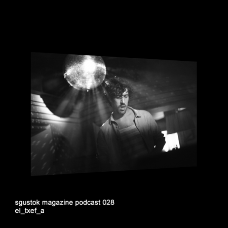 El_Txef_A: Sgustok Magazine Podcast 028