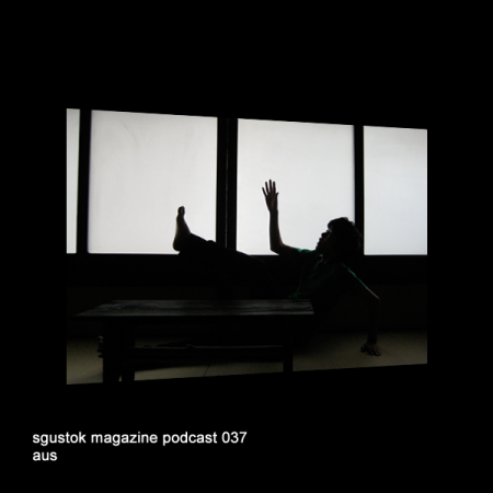 aus: Sgustok Magazine Podcast 037