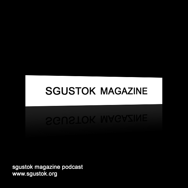 Sgustok Magazine Podcast